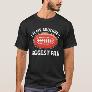 Fußball Ich bin der größte Fan meines Bruders T-Shirt