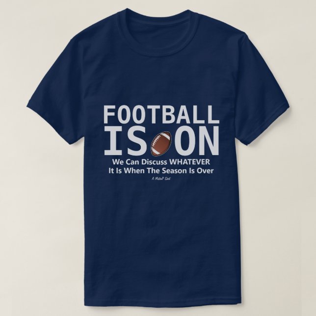 Fußball ist auf - ein MisterP-Shirt T-Shirt (Design vorne)