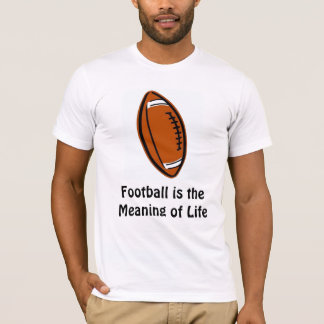 Fußball ist die Bedeutung des Lebens T-Shirt