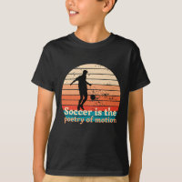 Fußball ist die Poesie des T - Shirt der Bewegung