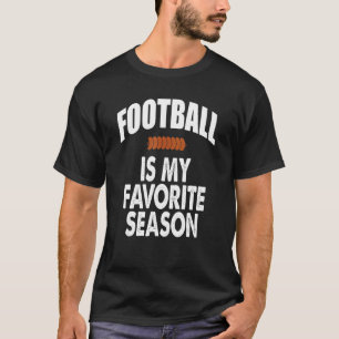 Fußball ist meine Jahreszeit T-Shirt