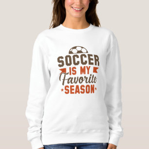 Fußball ist meine Lieblingssaison Sweatshirt