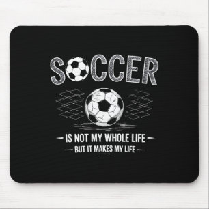 Fußball ist nicht mein ganzes Leben, aber macht me Mousepad