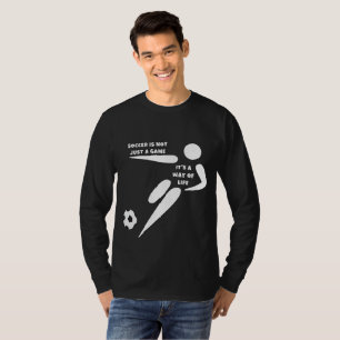 Fußball ist nicht nur ein Spiel, sondern eine Lebe T-Shirt