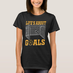 Fußball-Leben über die Ziele Fußball-Zitate Fußbal T-Shirt