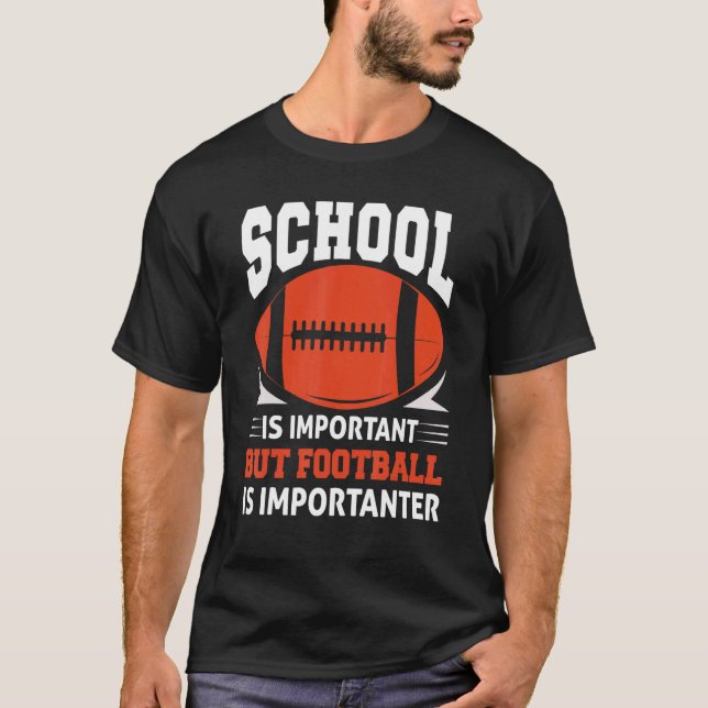 Fußball Lineman Schule ist wichtig Fußball ist ich T-Shirt (Vorderseite)