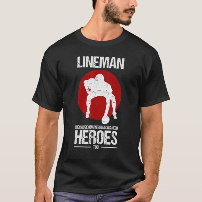 Fußball Lineman, weil Quarterbacks Helden brauchen T-Shirt (Vorderseite)