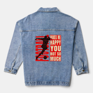FUßBALL MACHT MICH GLÜCKLICH, DU NICHT SO SEHR JEANSJACKE