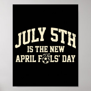 Fußball Meme - 5. Juli ist der neue Aprilscherz-Ta Poster