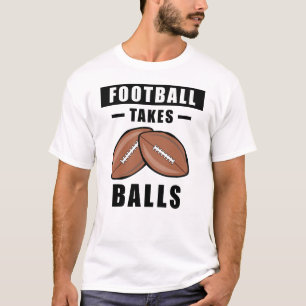Fußball nimmt Balls - Funny T-Shirt