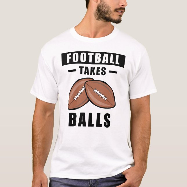 Fußball nimmt Balls - Funny T-Shirt (Vorderseite)