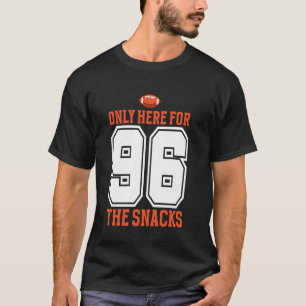 Fußball Nur Hier Für Die Snacks 96 Männer Frauen T-Shirt
