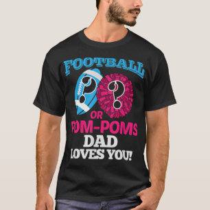 Fußball oder Pom Pom Vater Lieben Sie Cheerleader  T-Shirt