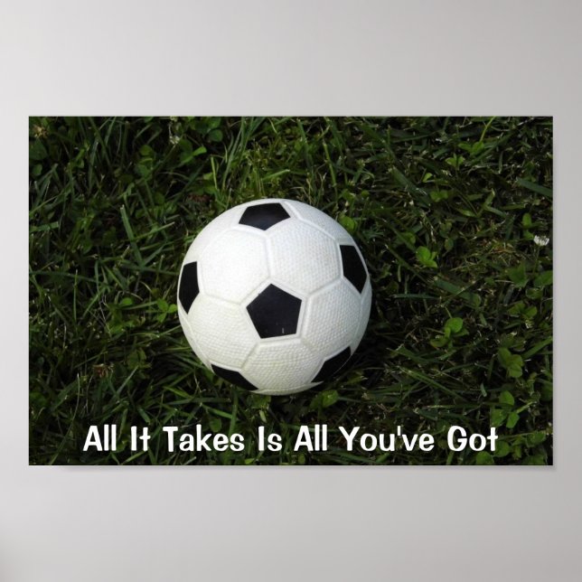 Fußball-Poster - Alles, was du Got hast, ist Poster (Vorne)