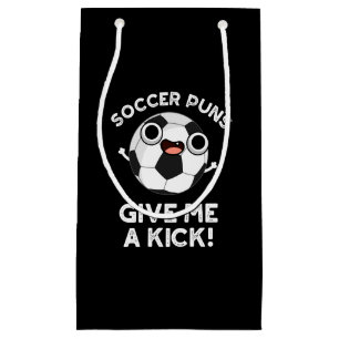 Fußball Puns geben mir einen Kick Sport Puff Dark  Kleine Geschenktüte