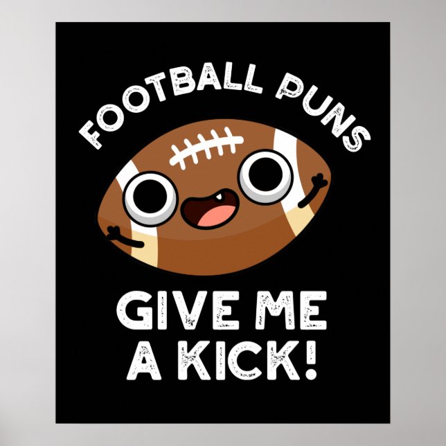Fußball Puns geben mir einen Kick Sporta Puff Dark Poster (Vorne)