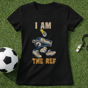 Fußball-Schiedsrichter Humor Ich bin der Schiedsri T-Shirt