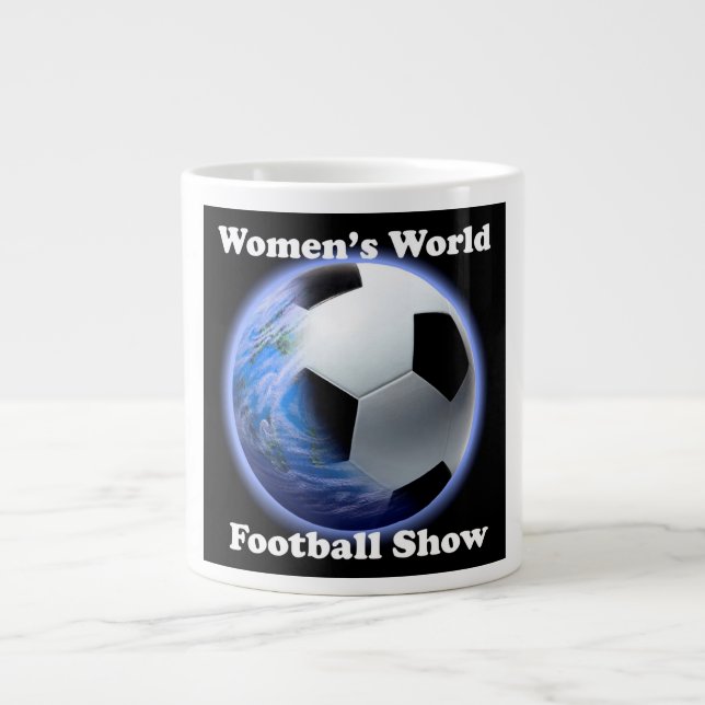 Fußball-Show-Spezialitäten-Tasse der Frauen Welt Jumbo-Tasse (Vorderseite)