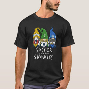 Fußball spielt Fußball mit meinen Gnomen für B T-Shirt