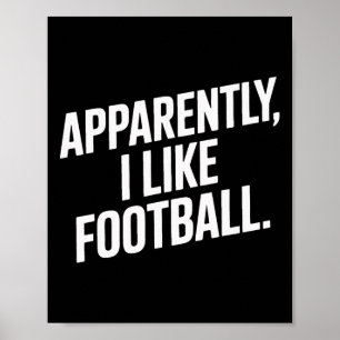 Fußball-Süchtiger Anscheinend mag ich Fußball Fußb Poster