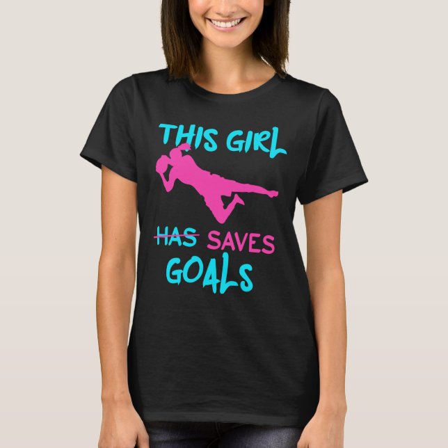 Fußball-Torwart Dieses Mädchen Rette Ziele T-Shirt (Vorderseite)