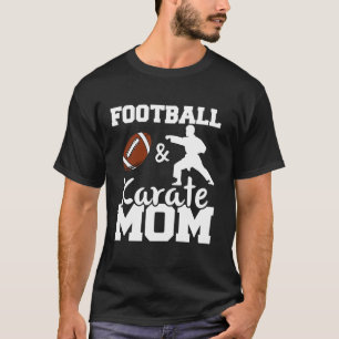 Fußball und Karate Mama Fußballspieler Karate Figu T-Shirt