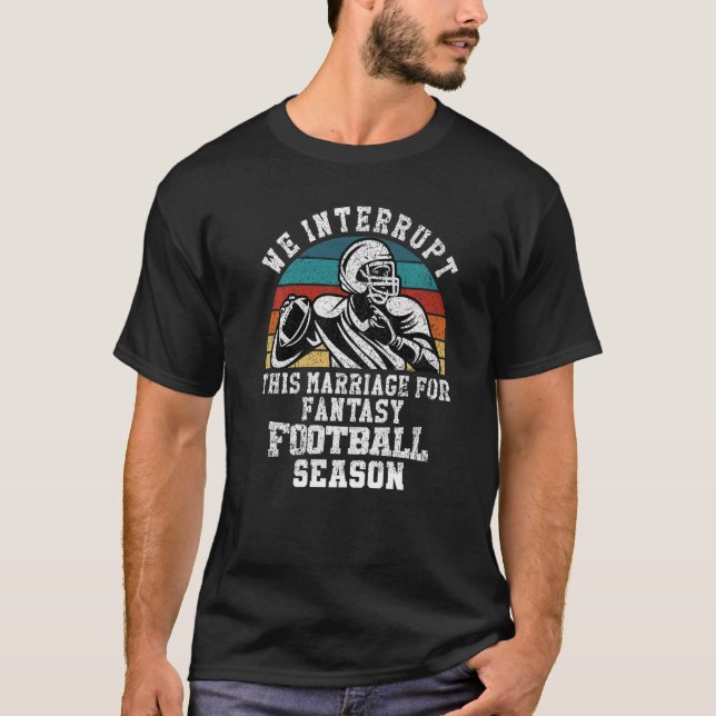 Fußball unterbricht diese Ehe für Fantasiefußball T-Shirt (Vorderseite)