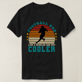 Fußball-Vater wie ein regelmäßiger Vater, aber Coo T-Shirt