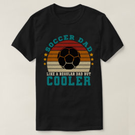 Fußball-Vater wie ein regelmäßiger Vater, aber Coo T-Shirt