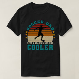 Fußball-Vater wie ein regelmäßiger Vater, aber Coo T-Shirt