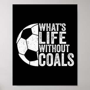 Fußballliebhaber Fußballspieler - Was ist Leben oh Poster