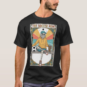 Fußballmutter Tarotkarte Skelett Kaffee Byll Neben T-Shirt