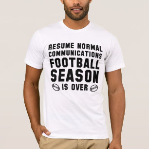 Fußballsaison ist vorbei T-Shirt