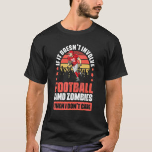 Fußballspiel Humor für einen Zombie-Apokalypse-Fan T-Shirt