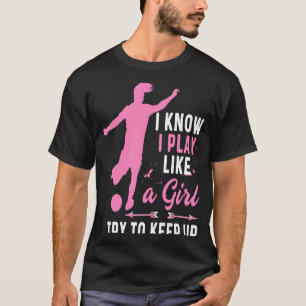 Fußballspieler für Girl Goalkeeper Kick Sister Mot T-Shirt