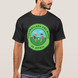 Fußballspieler sind im April 2010 geboren T-Shirt