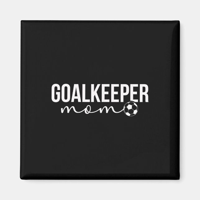 Fußballtorwart-Mutter eines Fußballtorwarts Mutter Magnet (Vorne)
