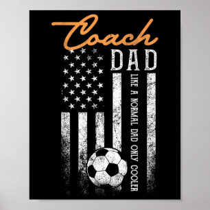 Fußballtrainer-Vater wie ein normaler Vater, nur c Poster