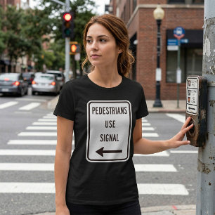Fußgänger benutzen Signal-Straßenschild Damen T-Sh T-Shirt