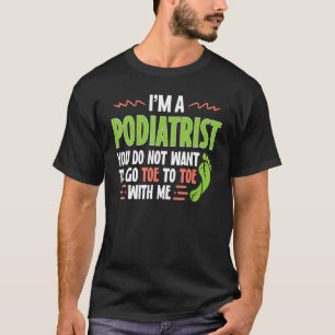 Fußspezialist sagt Fußarzt Podologie T-Shirt