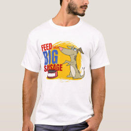 Füttere diese große Wurst T-Shirt