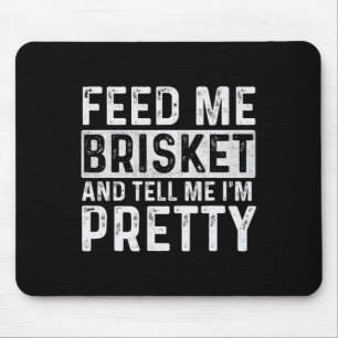 Füttere mich mit Brisket - Pitmaster BBQ Liebhaber Mousepad