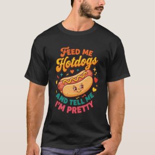 Füttere mich mit Hotdogs und sage mir, ich sei Vin T-Shirt