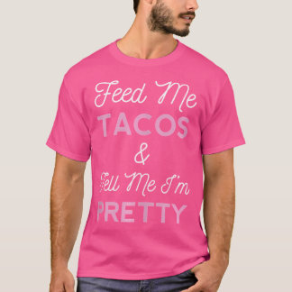 Füttere mich mit Tacos Mexicana Mexico Frauen Muje T-Shirt