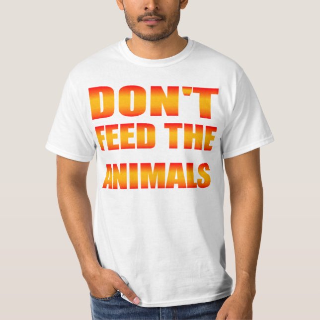 Füttern Sie den Tieren Shirt nicht (Vorderseite)