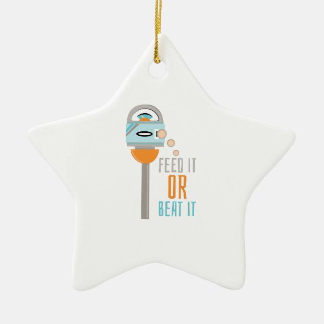 Füttern Sie es oder schlagen Sie es Keramik Ornament (Vorne)