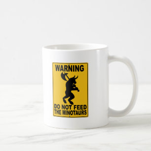 Füttern Sie nicht das Minotaurs Kaffeetasse