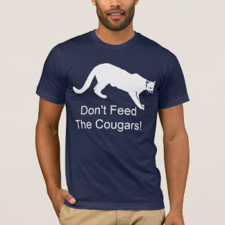 Füttern Sie nicht die Cougars! T-Shirt