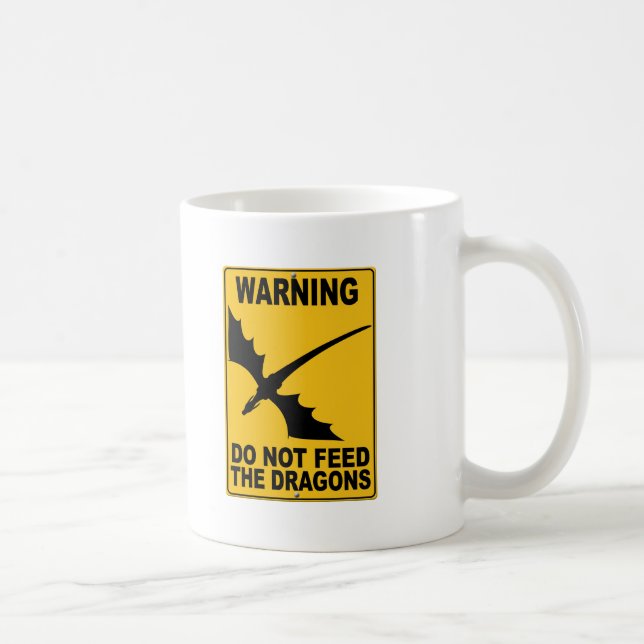 Füttern Sie nicht die Drachen Kaffeetasse (Rechts)
