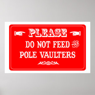 Füttern Sie nicht die PoleVaulters Poster